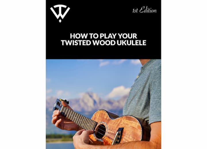 How to play your Twisted Wood Ukulele – eBook